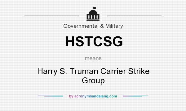 What does HSTCSG mean? It stands for Harry S. Truman Carrier Strike Group