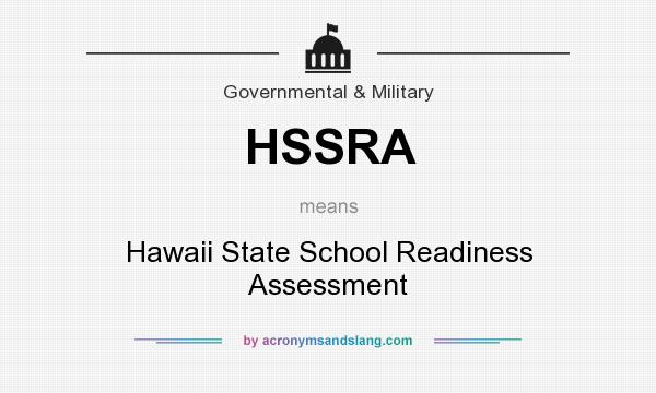 What does HSSRA mean? It stands for Hawaii State School Readiness Assessment