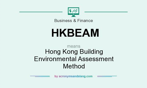 What does HKBEAM mean? It stands for Hong Kong Building Environmental Assessment Method