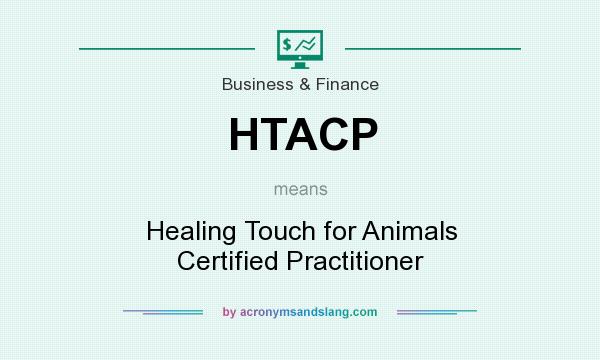 What does HTACP mean? It stands for Healing Touch for Animals Certified Practitioner