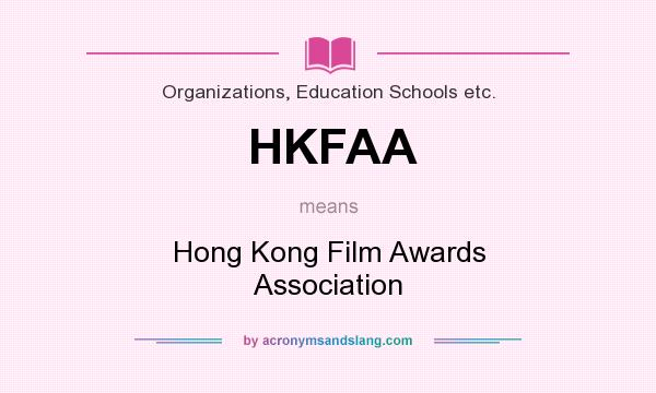 What does HKFAA mean? It stands for Hong Kong Film Awards Association