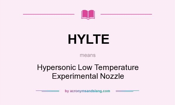 What does HYLTE mean? It stands for Hypersonic Low Temperature Experimental Nozzle