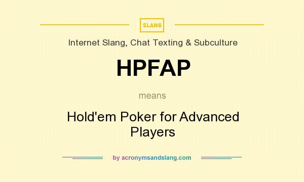 What does HPFAP mean? It stands for Hold`em Poker for Advanced Players