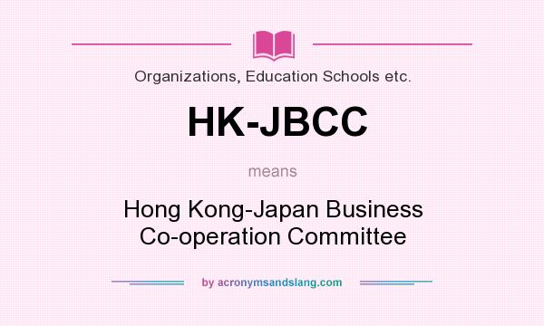 What does HK-JBCC mean? It stands for Hong Kong-Japan Business Co-operation Committee
