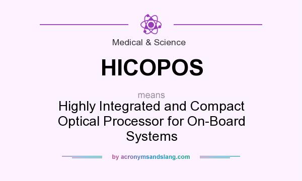 What does HICOPOS mean? It stands for Highly Integrated and Compact Optical Processor for On-Board Systems