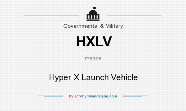 What does HXLV mean? It stands for Hyper-X Launch Vehicle