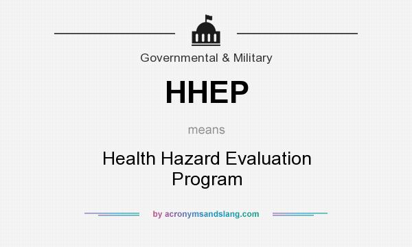 What does HHEP mean? It stands for Health Hazard Evaluation Program