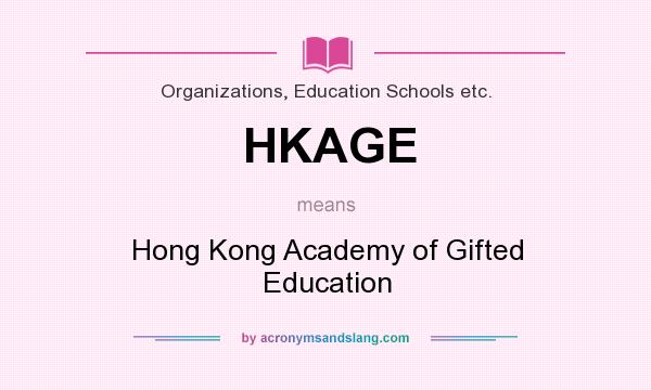 What does HKAGE mean? It stands for Hong Kong Academy of Gifted Education