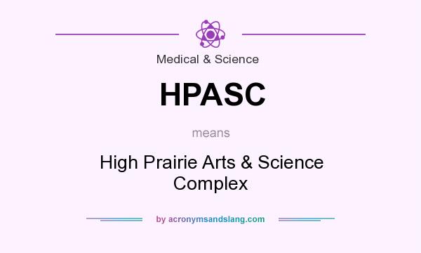 What does HPASC mean? It stands for High Prairie Arts & Science Complex