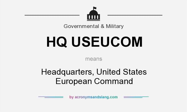 What does HQ USEUCOM mean? It stands for Headquarters, United States European Command