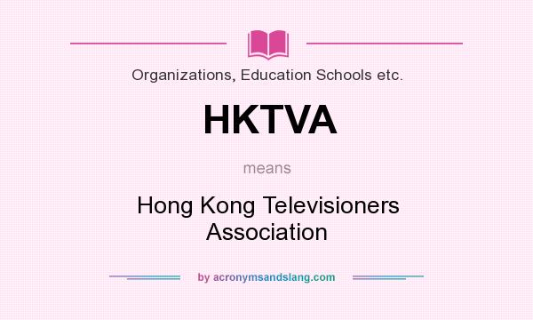 What does HKTVA mean? It stands for Hong Kong Televisioners Association