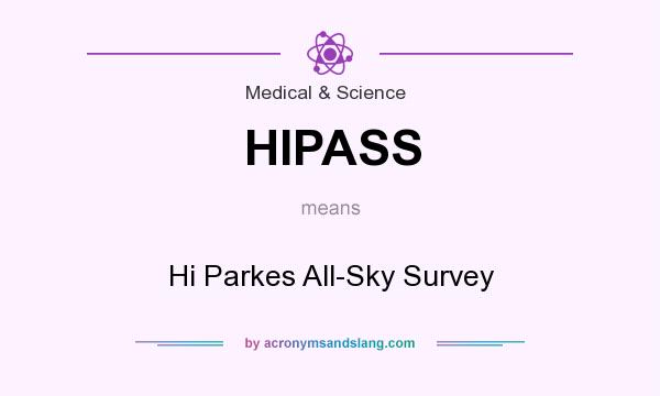 What does HIPASS mean? It stands for Hi Parkes All-Sky Survey