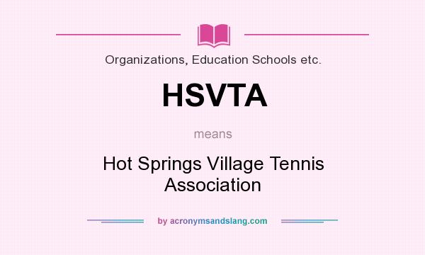 What does HSVTA mean? It stands for Hot Springs Village Tennis Association