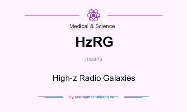 What does HzRG mean? It stands for High-z Radio Galaxies