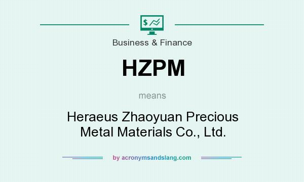 What does HZPM mean? It stands for Heraeus Zhaoyuan Precious Metal Materials Co., Ltd.