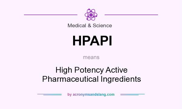 What does HPAPI mean? It stands for High Potency Active Pharmaceutical Ingredients