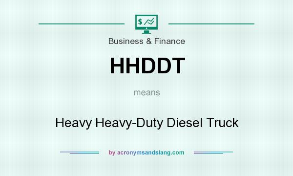 What does HHDDT mean? It stands for Heavy Heavy-Duty Diesel Truck