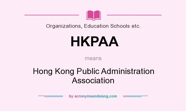What does HKPAA mean? It stands for Hong Kong Public Administration Association