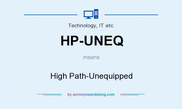 What does HP-UNEQ mean? It stands for High Path-Unequipped