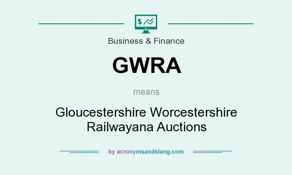 What does GWRA mean? It stands for Gloucestershire Worcestershire Railwayana Auctions