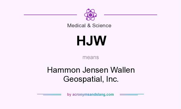 What does HJW mean? It stands for Hammon Jensen Wallen Geospatial, Inc.
