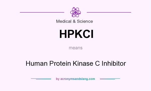 What does HPKCI mean? It stands for Human Protein Kinase C Inhibitor