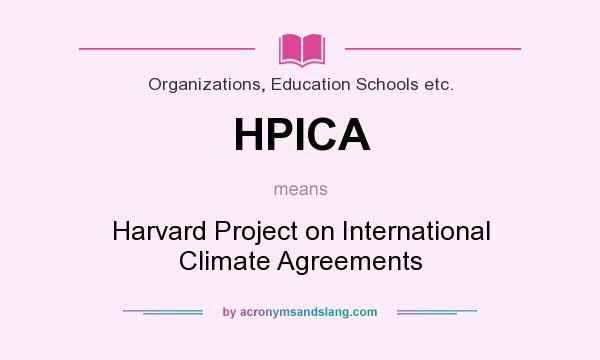 What does HPICA mean? It stands for Harvard Project on International Climate Agreements