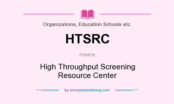 What does HTSRC mean? It stands for High Throughput Screening Resource Center