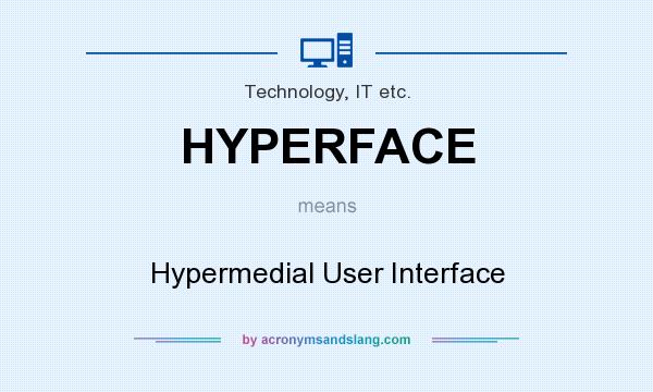 What does HYPERFACE mean? It stands for Hypermedial User Interface