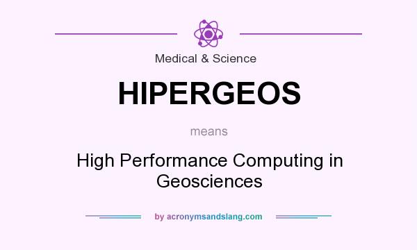What does HIPERGEOS mean? It stands for High Performance Computing in Geosciences