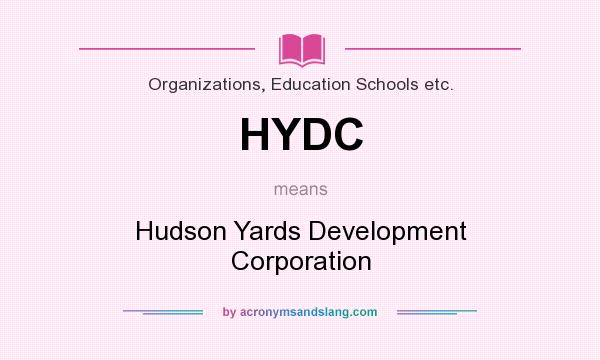 What does HYDC mean? It stands for Hudson Yards Development Corporation