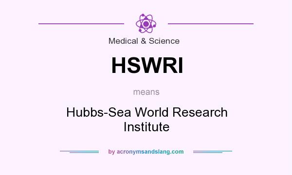 What does HSWRI mean? It stands for Hubbs-Sea World Research Institute