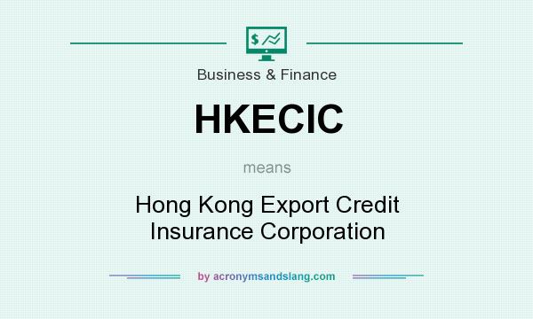 What does HKECIC mean? It stands for Hong Kong Export Credit Insurance Corporation