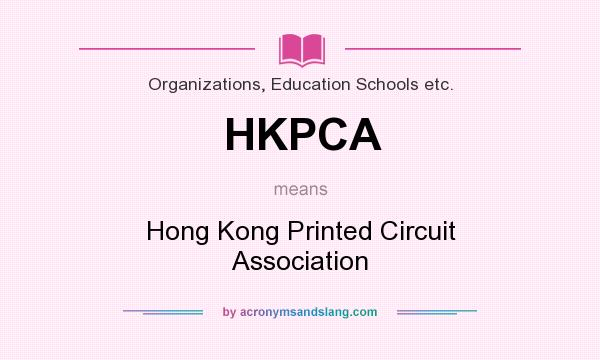 What does HKPCA mean? It stands for Hong Kong Printed Circuit Association