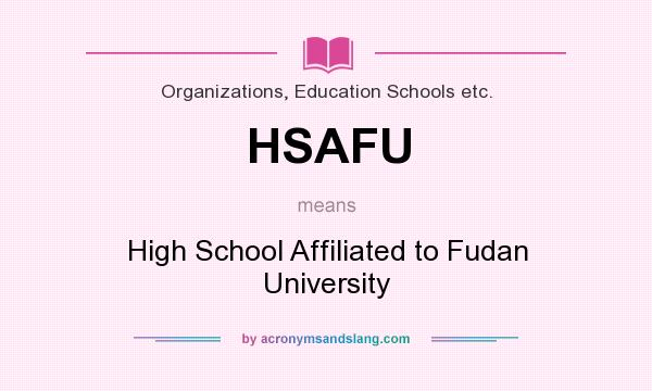 What does HSAFU mean? It stands for High School Affiliated to Fudan University