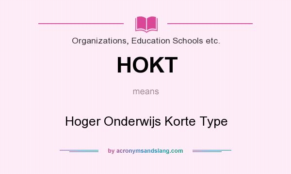 What does HOKT mean? It stands for Hoger Onderwijs Korte Type