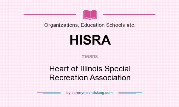 What does HISRA mean? It stands for Heart of Illinois Special Recreation Association