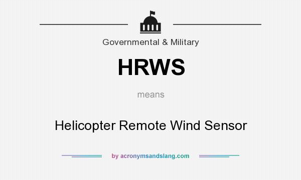 What does HRWS mean? It stands for Helicopter Remote Wind Sensor