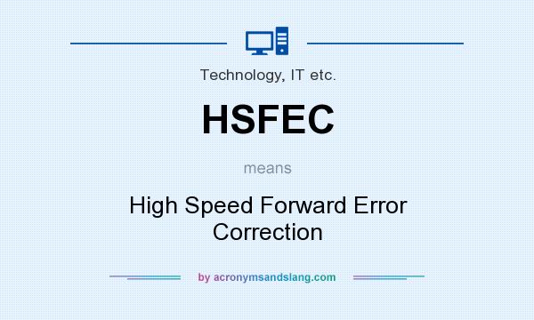 What does HSFEC mean? It stands for High Speed Forward Error Correction