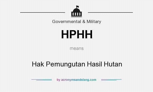 What does HPHH mean? It stands for Hak Pemungutan Hasil Hutan