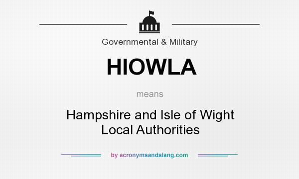 What does HIOWLA mean? It stands for Hampshire and Isle of Wight Local Authorities
