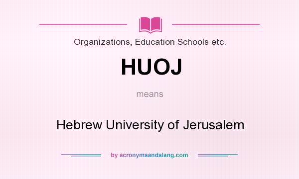What does HUOJ mean? It stands for Hebrew University of Jerusalem