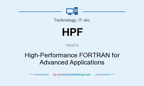 What does HPF mean? It stands for High-Performance FORTRAN for Advanced Applications