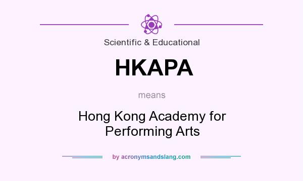 What does HKAPA mean? It stands for Hong Kong Academy for Performing Arts