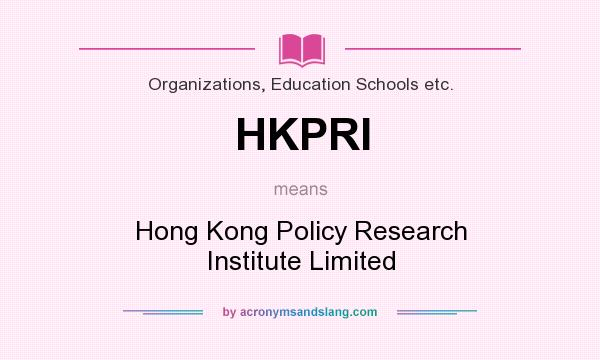 What does HKPRI mean? It stands for Hong Kong Policy Research Institute Limited