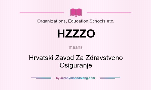 What does HZZZO mean? It stands for Hrvatski Zavod Za Zdravstveno Osiguranje