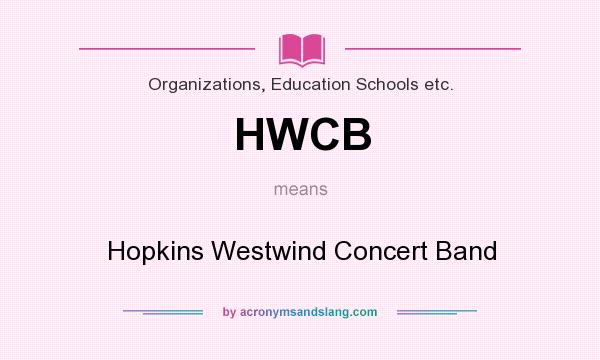 What does HWCB mean? It stands for Hopkins Westwind Concert Band