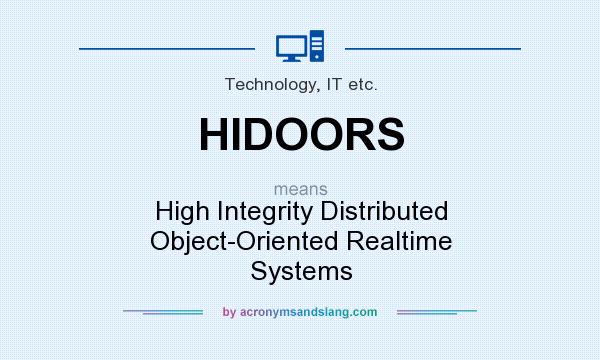 What does HIDOORS mean? It stands for High Integrity Distributed Object-Oriented Realtime Systems