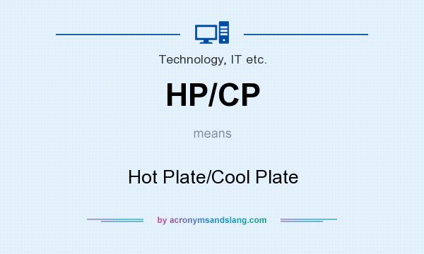 What does HP/CP mean? It stands for Hot Plate/Cool Plate
