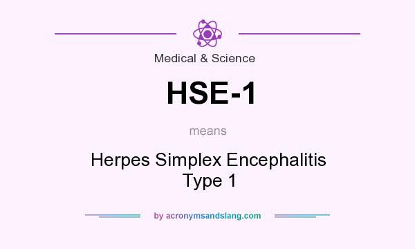 What does HSE-1 mean? It stands for Herpes Simplex Encephalitis Type 1